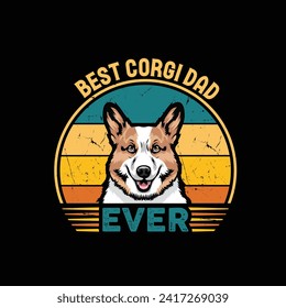 Best Corgi Dad Ever Typography Retro T-shirt Illustration, Vintage Tee Shirt Vector