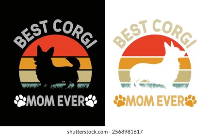 Best Corgi MOM Ever,Corgi Mom Lover Design.Mothers day Design.