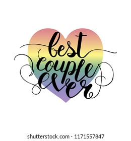 Best couple ever lettering on rainbow heart background. Isolated on white. Romantic slogan for LGBT wedding. 
