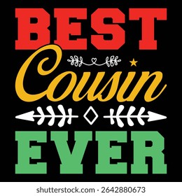 Best Cousin Ever. T-shirt design. Vector illustration.