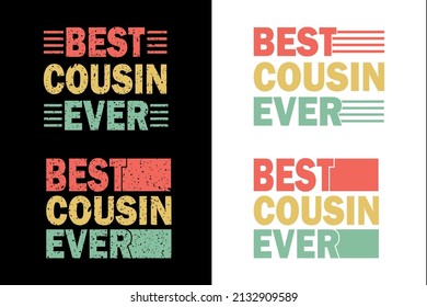 "best cousin ever" typography simple t shirt design vector template