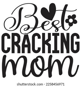 Best Cracking mom - Mom Mama Mother's Day T-shirt And SVG Design, Mom Mama SVG Quotes Design, Vector EPS Editable Files, can you download this Design. svg