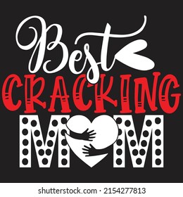 Best Cracking mom - Mom-Mother's Day T-shirt And SVG Design, Vector File, can you download. svg