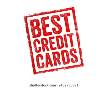 Best Credit Cards - refers to credit card options that offer favorable terms, benefits, rewards, and features to cardholders, text concept stamp