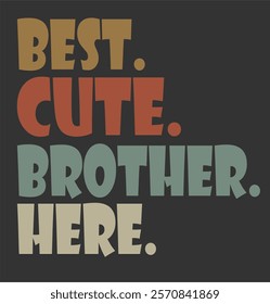 best cute brother here slogan t-shirt