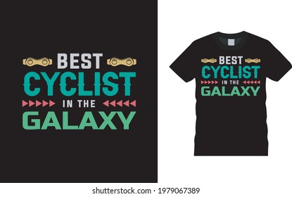 Best Cyclist In The Galaxy T shirt, apparel, vector illustration, graphic template, print on demand, textile fabrics, retro style, typography, vintage, bicycle t shirt design