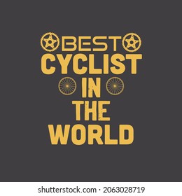 best cyclist in the world for lover bike tee shirt vector design