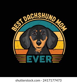 Best Dachshund Mom Ever Typography Retro T-shirt Illustration, Vintage Tee Shirt Vector