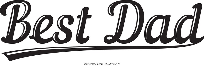 Best dad black and white. Vector illustration.