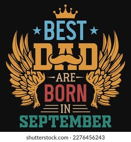 Best dad are born in  birthday tshirt design 