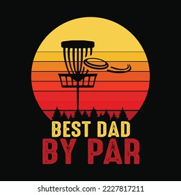 Best Dad By Par Disc Golf Dad t-shirt design