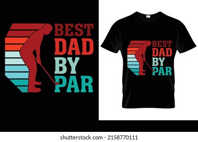 Best dad by par father's day t-shirt design