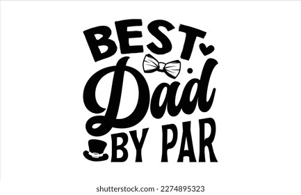 bester Papa von Vater, s Day svg Design, handgemachte Kalligrafie, Vektorgrafik, Typografie-Shirt für Drucke auf Taschen, Poster, Karten einzeln auf weißem Hintergrund. EPS