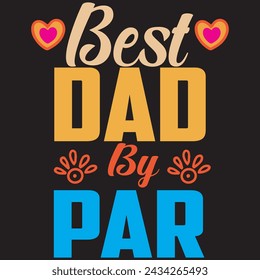 Best Dad By Par. T-shirt design. Vector illustration.