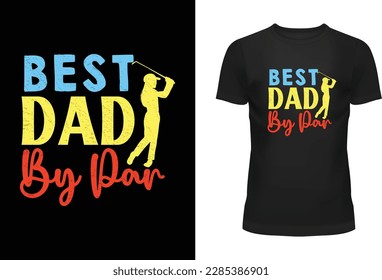 Best Dad by Par Typography T Shirt Design