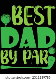 Best dad by par vector art design, eps file. design file for t-shirt. svg, eps cuttable design file