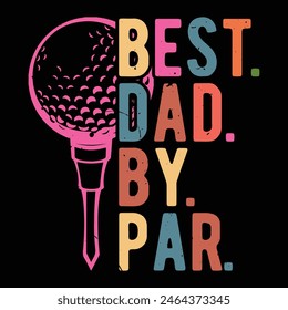 Best Dad By Par vintage graphic design