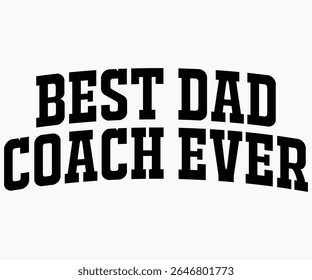 Best Dad Coach Ever Svg,Coach Svg,Water Bottles Svg,Basketball Gift Svg,Baseball Svg,Volleyball Svg,Season Gift Svg,Coach Gift from team Svg,Soccer Coach Svg,Cut File,Saying,T-shirt