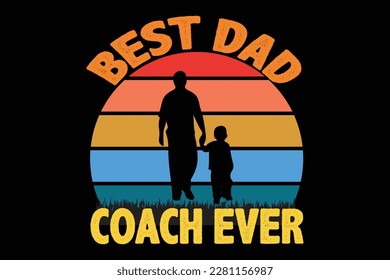 BEST DAD COACH EVER t shirt design