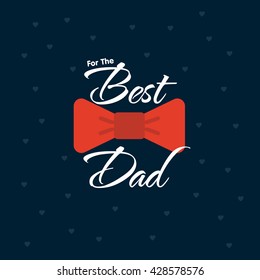 For the best Dad creative Tie Knott typography on start background
