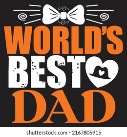 World’s Best Dad  - Dad, Daddy, Papa - Happy Father's Day T-shirt And SVG Design, Vector EPS File, can you download.