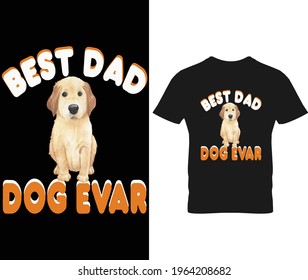 Best dad dog ever quotes. father s day gift t shirt design.