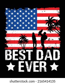 Best Dad Ever 4th of July Unisex T shirt Design