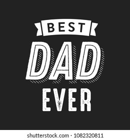 Best Dad Ever Appreciation Vector Text Banner Background for Posters, Flyers, Marketing, Greeting Cards