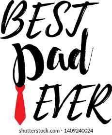 Best Dad Ever Banner - Fathers Day inspirational poster. Font and Calligraphy Logo. Simple Vector illustration.