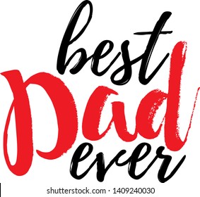 Best Dad Ever Banner - Fathers Day inspirational poster. Font and Calligraphy Logo. Simple Vector illustration.