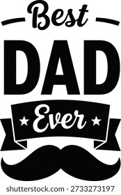 Best Dad Ever beard typography design vector illustration for Fathers Day parent appreciation and cool father gift on transparent background.