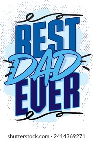 Best Dad Ever Beautiful Vector Illustration Design For Stamp Card Banner Poster. Happy Fathers's Day