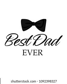 Best Dad Ever Bow Tie White Background Vector Image
