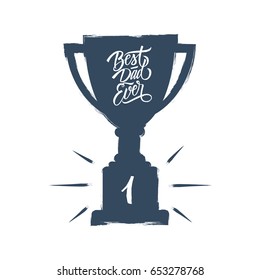 Best Dad Ever cup with hand lettering text design. Winner trophy award. Father's Day vector illustration.