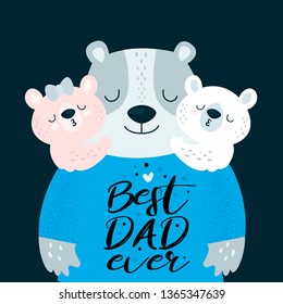 Best dad ever. Cute bears family. Father, son and daughter. Happy father day. Scandinavian illustration.Flat Illustration for kids game, book, t-shirt, card, print, poster, decoration and textile