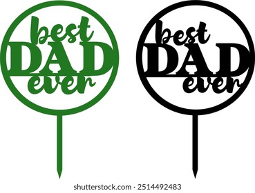 Best Dad Ever Decor vector design, Birthday party decoration, Circle cake topper design,  Vector illustration #03
