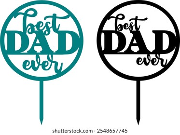 Best Dad Ever Decor vector design, Birthday party decoration, Circle cake topper design,  Vector illustration #01