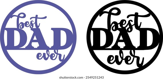 Best Dad Ever Decor vector design, Birthday party decoration, Circle cake topper design,  Vector illustration #1