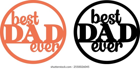 Best Dad Ever Decor vector design, Birthday party decoration, Circle cake topper design,  Vector illustration #2