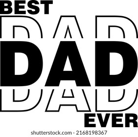 Best dad ever. A design for Father's Day.