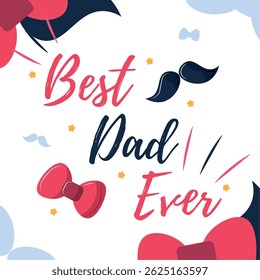 Best Dad Ever design Vector illustration