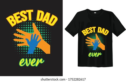 Best dad ever, father's day t-shirt print on mug etc