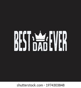 best dad ever- father's day design , vector and poster.