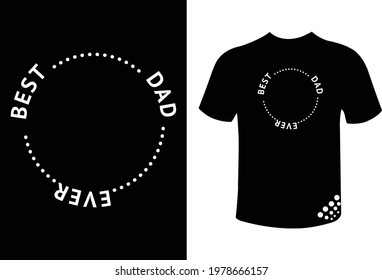 Best dad ever - father's day typography t-shirt design quotes