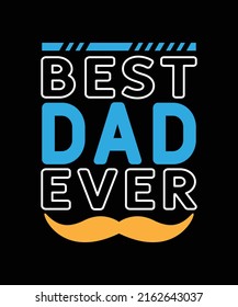 Best Dad Ever Father's Day Vector T-shirt Design, Happy Father Daddy Silhouette Funny Design Template