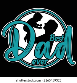 Best Dad Ever. Fathers Day T Shirt And Mug Design Vector Illustration