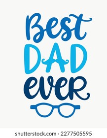 Best dad ever. Fathers day greeting. Cute typography design template for poster, banner, gift card, t shirt print, label, badge. Retro vintage style. Vector illustration