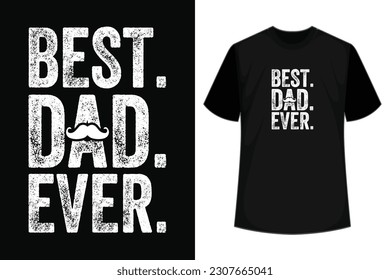 Best dad ever. Fathers day greeting. Cute typography design template for poster, banner, gift card, t shirt print, label, badge. Retro vintage style, Apparel Design Vector illustration