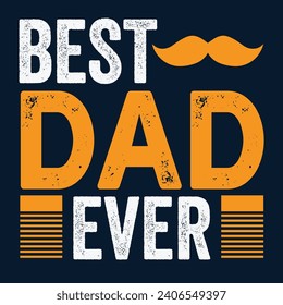 Best dad ever, Father's day motivational quote hero dad design.