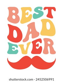 Best dad ever fathers day retro groovy wavy T-shirt designs, Fathers day t shirt design